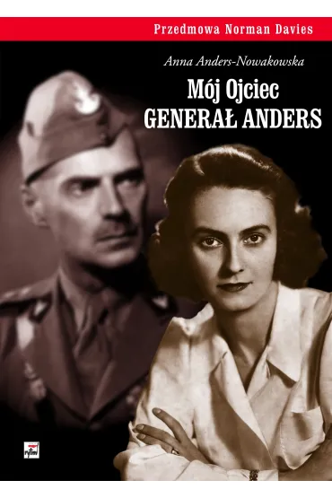 M�j ojciec Genera� Anders - Anna Anders-Nowakowska