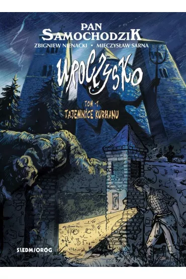 Uroczysko. Tajemnice Kurhanu. Tom 1 - Mieczys�aw  Sarna, Zbiegniew Nienacki
