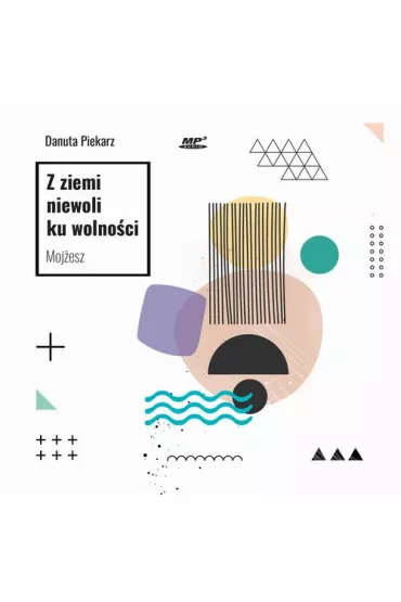 Audiobook Z ziemi niewoli ku wolnoci. Mojesz mp3 - Danuta Piekarz