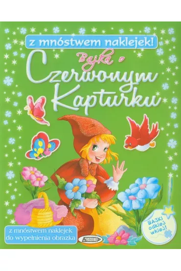 Bajka o Czerwonym Kapturku z mn�stwem naklejek