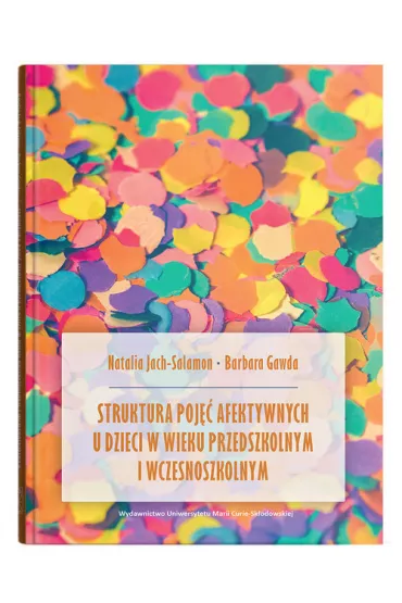 Struktura poj�� afektywnych u dzieci w wieku przedszkolnym i wczesnoszkolnym - Barbara Gawda, Natalia  Jach-Salamon