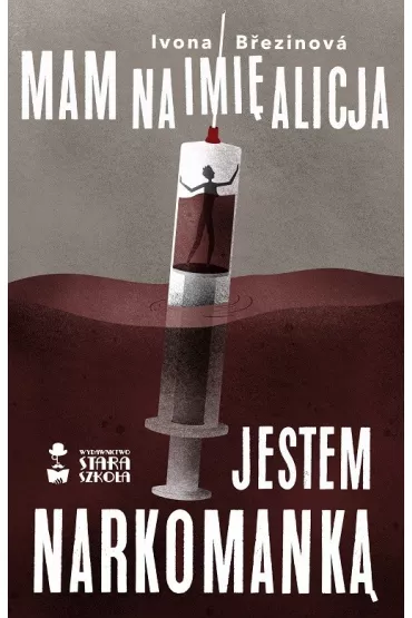 Mam na imi� Alicja. Jestem narkomank� - Ivona Brezinova