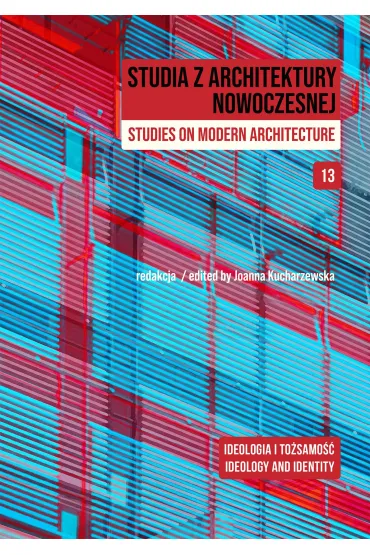 Studia z Architektury Nowoczesnej. Tom 13. Ideologia i to�samo��