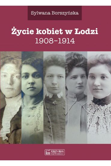 Życie kobiet w Łodzi 1908-1914