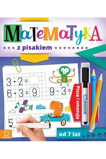 Matematyka z pisakiem. Pisz� i zmazuj� od 7 lat - Agnieszka Bator