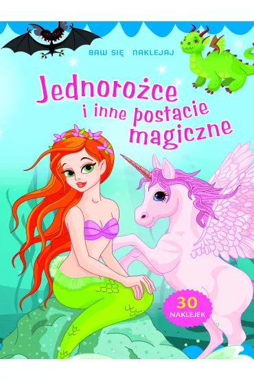 Baw si� i naklejaj. Jednoro�ce i inne postacie magiczne