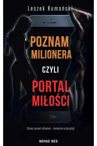 Poznam milionera, czyli portal mi�o�ci - Leszek  Kuma�ski