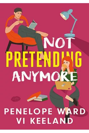 Not Pretending Anymore - Vi Keeland, Penelope Ward