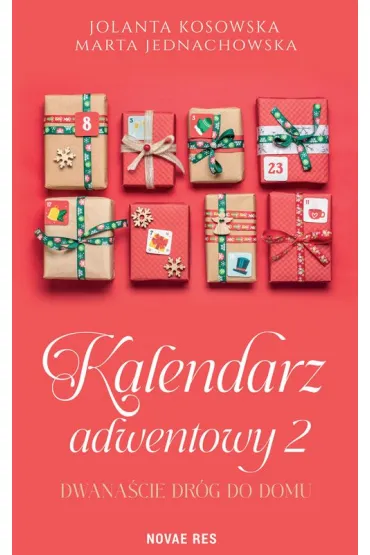 Dwana�cie dr�g do domu. Kalendarz adwentowy. Tom 2 - Jolanta Kosowska, Marta  Jednachowska