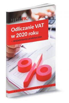 Odliczanie VAT w 2020 roku - wyjanienia praktyczne