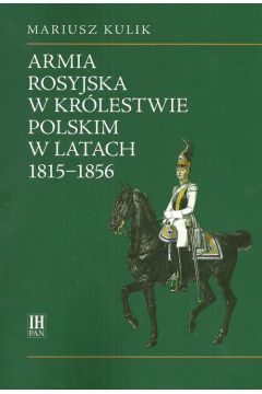 Armia rosyjska w Krlestwie Polskim w latach 1815-1856