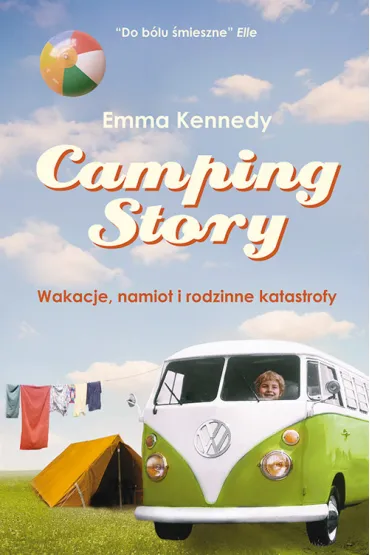 Camping Story. Wakacje, namiot i rodzinne katastrofy - Kennedy Emma