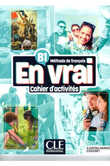 En vrai. �wiczenia. Poziom B1 - B. Cortina Sagredo, Sandrine Doucinet