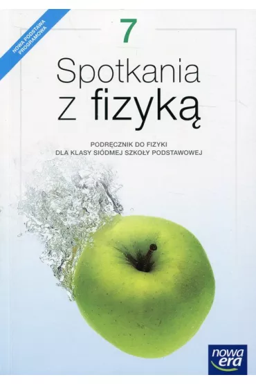 Spotkania z fizyk� 7. Podr�cznik do fizyki dla klasy si�dmej szko�y podstawowej - Gra�yna Francuz-Ornat, Maria Nowotny-R�a�ska, Teresa Kulawik