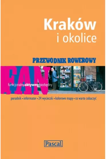Przewodnik rowerowy - Krak�w i okolice PASCAL - Mi�osz K�dracki