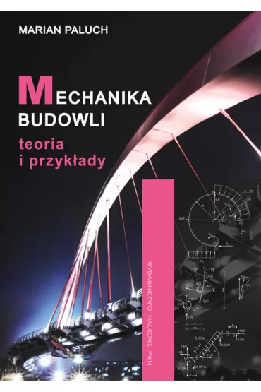 Mechanika budowli teoria i przyk�ady - Marian Paluch