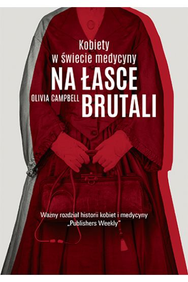 Na łasce brutali. Kobiety w świecie medycyny