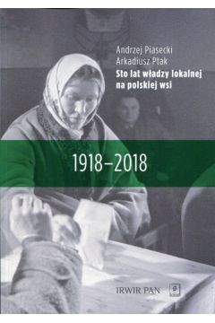 Sto lat wadzy lokalnej na polskiej wsi