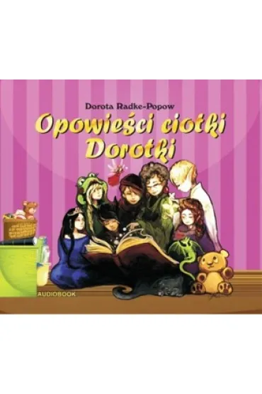 Audiobook Opowie�ci ciotki Dorotki CD - Dorota Radke-Popow