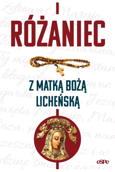 R�a�ce. R�aniec z Matk� Bo�a Liche�sk� - Magdalena  K�dzierska-Zaporowska