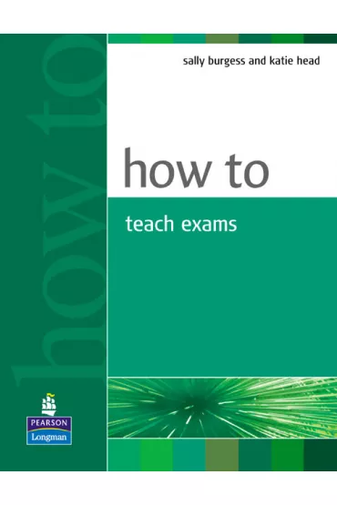 How to Teach for Exams - Sally Burgess, Katie Head