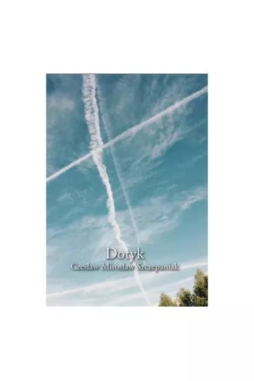 Dotyk - Czes�aw Miros�aw  Szczepaniak