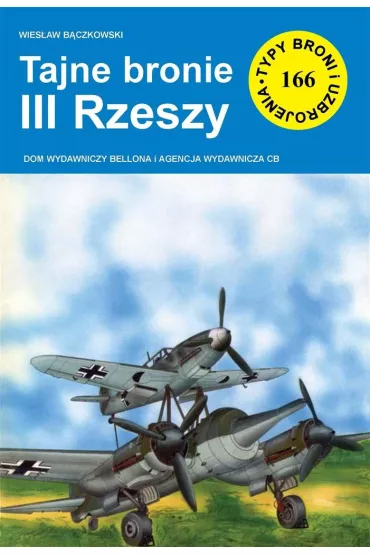 Tajne bronie III Rzeszy (TBiU 166) - Wies�aw B�czkowski