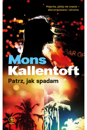 Patrz, jak spadam - Mons Kallentoft