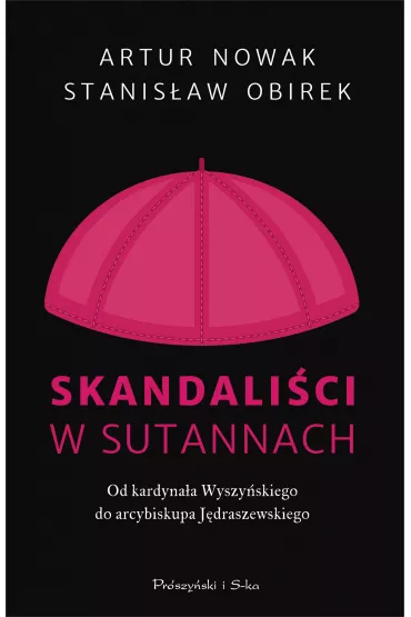 Skandalici w sutannach - Stanisaw Obirek, Artur Nowak