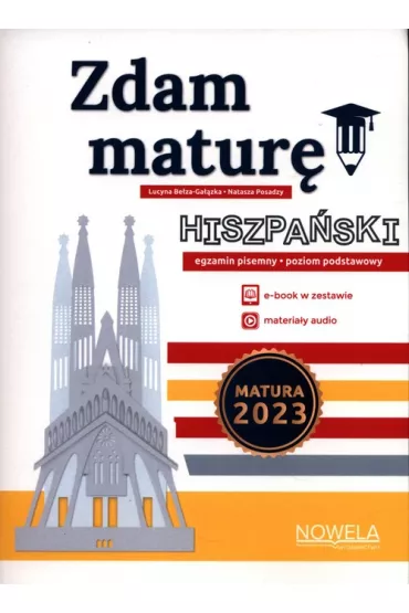 Zdam matur�. J�zyk hiszpa�ski. Matura 2023 - Natasza  Posadzy, Lucyna  Be�za-Ga��zka