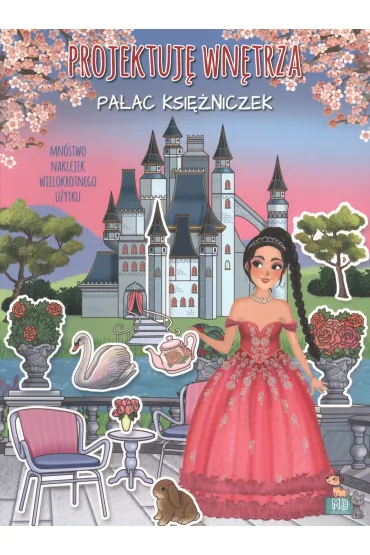 Projektuj wntrza z naklejkami. Paac ksiniczek - Ilaria Barsotti