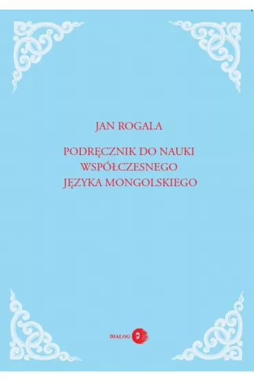 Podr�cznik do nauki wsp�. j�z. mongolskiego - Jan Rogala