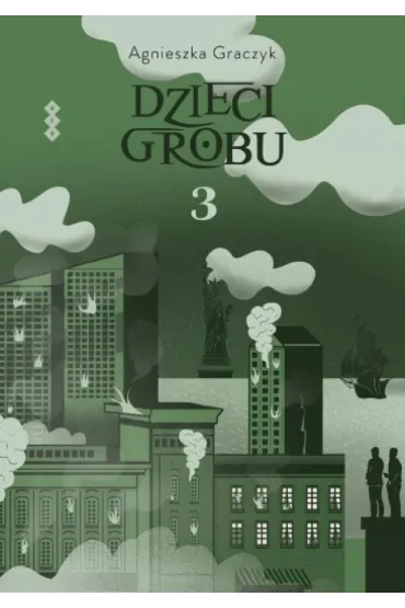 Dzieci grobu T.3 - Agnieszka Graczyk