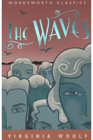 The Waves. Wordsworth Classics wer. angielska - Virginia Woolf