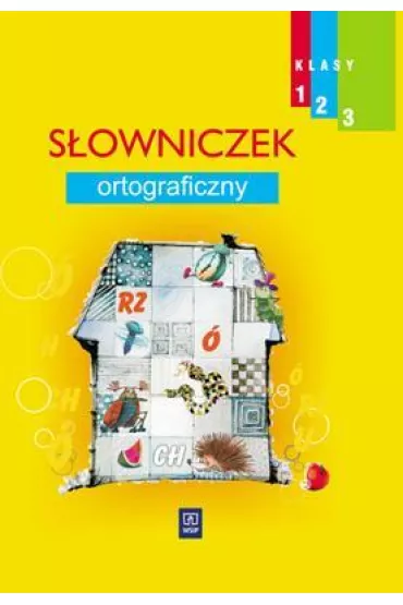 Weso�a Szko�a. SP KL 1-3 S�owniczek ortograficzny