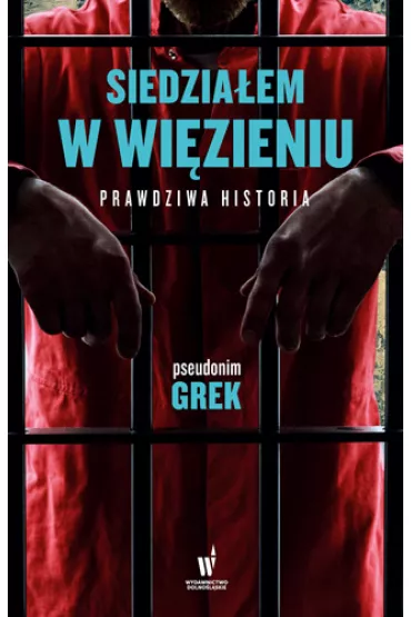 Siedzia�em w wi�zieniu prawdziwa historia - Grek