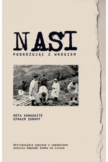 Nasi. Podr�uj�c z wrogiem - Ruta Vanagaite, Efraim Zuroff