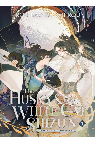 The Husky and His White Cat Shizun. Erha He Ta De Bai Mao Shizun. Novel Volume 1 - Rou Bao Bu Chi Rou