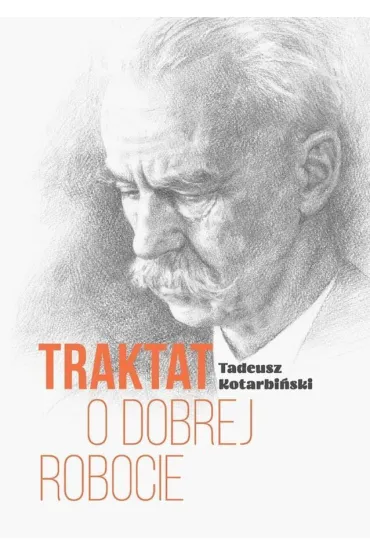 Traktat o dobrej robocie - Tadeusz Kotarbi�ski