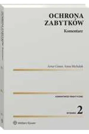 Ochrona zabytk�w. Komentarz - Anna Michalak, Artur Ginter