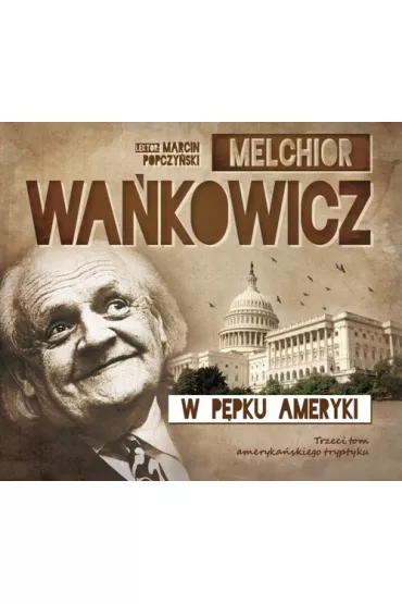 Audiobook W p�pku ameryki ameryka�ski tryptyk Tom 3 CD - Melchior Wa�kowicz