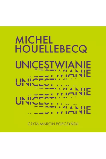 Audiobook Unicestwianie mp3 - Michel Houellebecq