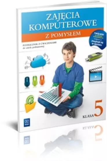 Informatyka SP KL 5. Podr�cznik z �wiczeniami. Zaj�cia komputerowe. Z pomys�em (2013) - Anna Wysocka, Pawe� Wimmer