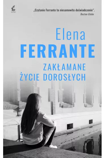 Zak�amane �ycie doros�ych - Elena Ferrante