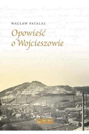 Opowie�� o Wojcieszowie - Wac�aw  Patalas