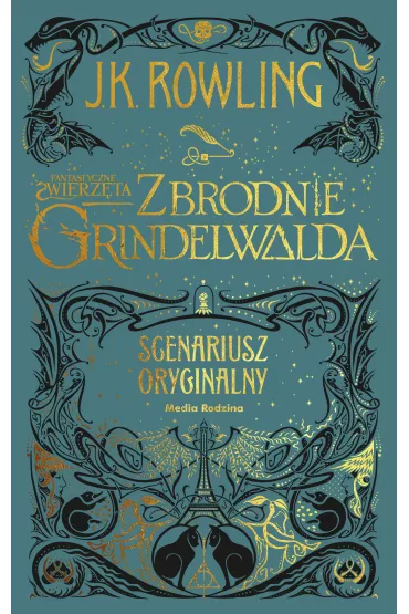 Fantastyczne zwierzta. Zbrodnie Grindelwalda. Scenariusz oryginalny - Joanne Kathleen Rowling