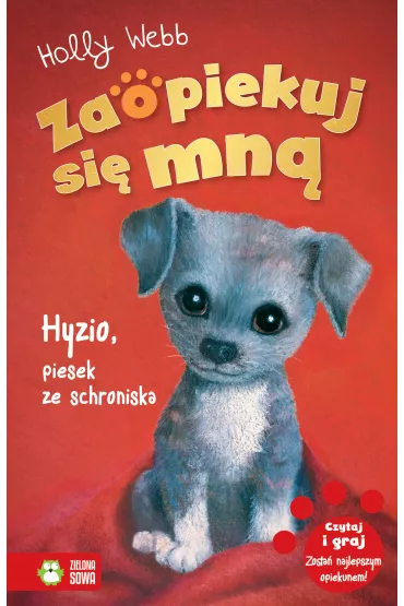 Hyzio, piesek ze schroniska. Zaopiekuj si� mn� - Holly Webb