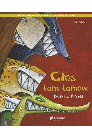 G�os tam-tam�w. Bajki z Afryki - Luigi Dal Cin