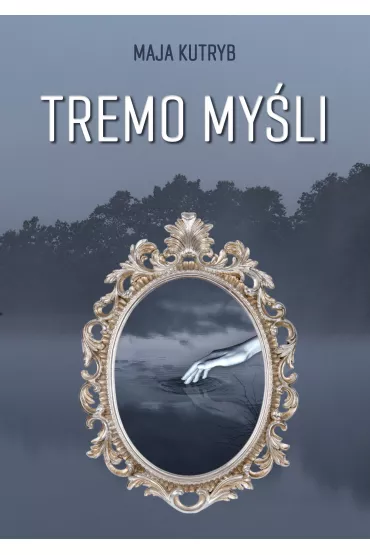 Tremo mysli - Maja  Kutryb