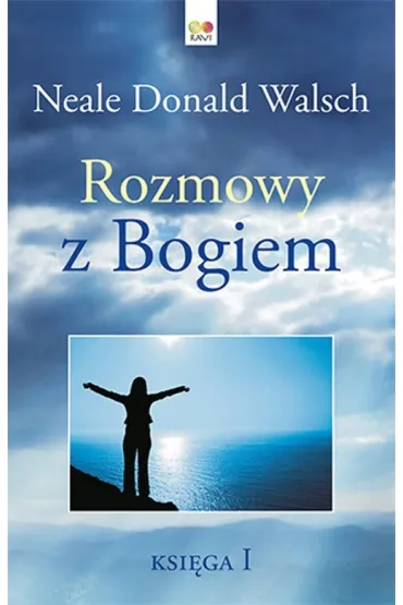 Rozmowy z Bogiem. Tom 1 - Neale Donald Walsch